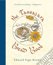 The Tassajara Bread Book libro in lingua di Brown Edward Espe
