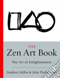 The Zen Art Book libro in lingua di Loori John Daido, Addiss Stephen