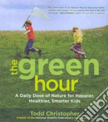 The Green Hour libro in lingua di Christopher Todd