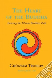 The Heart of the Buddha libro in lingua di Trungpa Chogyam, Lief Judith L. (EDT)