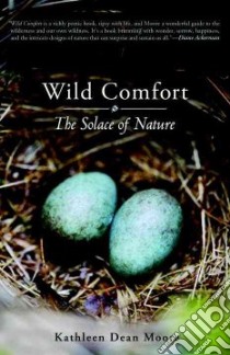 Wild Comfort libro in lingua di Moore Kathleen Dean