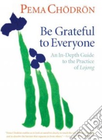 Be Grateful to Everyone (CD Audiobook) libro in lingua di Chodron Pema
