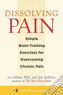Dissolving Pain libro in lingua di Fehmi Les Ph.D., Robbins Jim