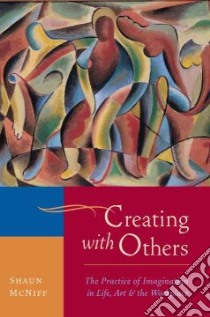 Creating With Others libro in lingua di McNiff Shaun