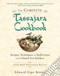 The Complete Tassajara Cookbook libro in lingua di Brown Edward Espe, Simpkins John David (ILT)