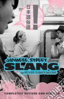Japanese Street Slang libro in lingua di Constantine Peter