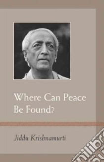 Where Can Peace Be Found? libro in lingua di Krishnamurti J.