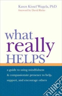 What Really Helps libro in lingua di Wegela Karen Kissel, Richo David (FRW)