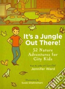 It's a Jungle Out There! libro in lingua di Ward Jennifer, Ghahremani Susie (ILT)