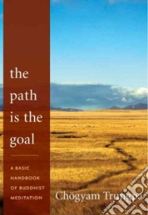 The Path Is the Goal libro in lingua di Trungpa Chogyam, Chodzin Sherab (EDT)
