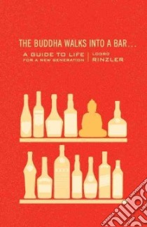 The Buddha Walks into a Bar libro in lingua di Rinzler Lodro
