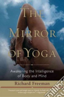 The Mirror of Yoga libro in lingua di Freeman Richard