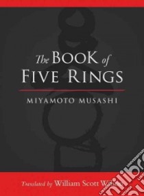 The Book of Five Rings libro in lingua di Musashi Miyamoto, Wilson William Scott (TRN), Tsujimura Shiro (ILT)