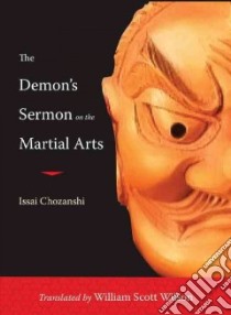 The Demon's Sermon on the Martial Arts And Other Tales libro in lingua di Chozanshi Issai, Wilson William Scott (TRN)