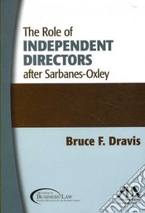 The Role of Independent Directors After Sarbanes-Oxley libro in lingua di Dravis Bruce F.