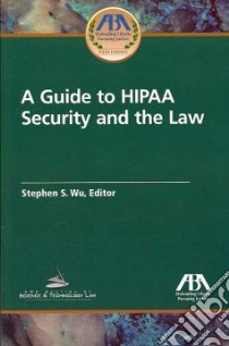 Guide to HIPAA Security and the Law libro in lingua di Wu Stephen S. (EDT)