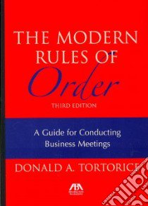 The Modern Rules of Order libro in lingua di Tortorice Donald A.