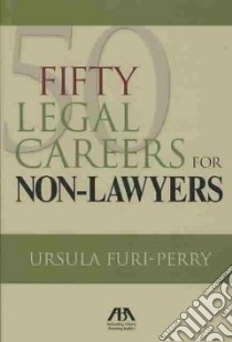 50 Legal Careers for Non-Lawyers libro in lingua di Furi-perry Ursula
