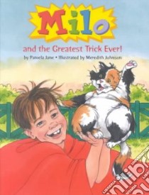 Milo and the Greatest Trick Ever! libro in lingua di Jane Pamela, Johnson Meredith (ILT)