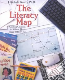 The Literacy Map libro in lingua di Gentry J. Richard Ph.D., Mann Jean, Pott Lynn, Stead Tony, Trauernicht Margaret