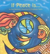 If Peace Is... libro in lingua di Baskwill Jane, Carter Stephanie (ILT)