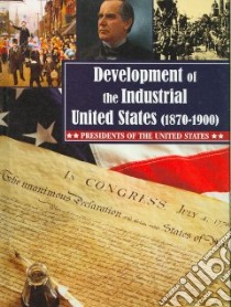 Development of the Industrial United States (1870-1900) libro in lingua di Robinson Tom