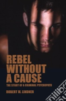 Rebel Without a Cause libro in lingua di Lindner Robert Mitchell
