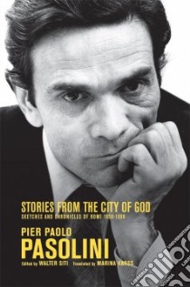 Stories from the City of God libro in lingua di Pasolini Pier Paolo, Siti Walter (EDT), Harss Marina (TRN), Siti Walter, Harss Marina