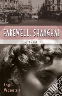Farewell, Shanghai libro in lingua di Wagenstein Angel