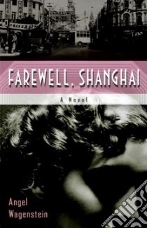 Farewell Shanghai libro in lingua di Wagenstein Angel, Frank Elizabeth (TRN), Simeonova Deliana (TRN)