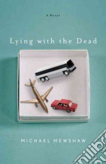Lying With the Dead libro in lingua di Mewshaw Michael