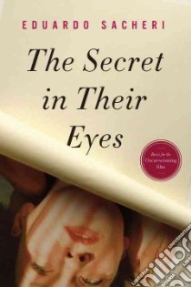 The Secret in Their Eyes libro in lingua di Sacheri Eduardo
