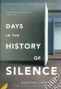 Days in the History of Silence libro in lingua di Lindstrom Merethe, Bruce Anne (TRN)