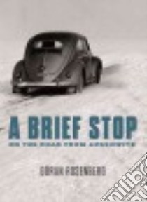 A Brief Stop on the Road from Auschwitz libro in lingua di Rosenberg Goran, Death Sarah (TRN), Cullen John (EDT)