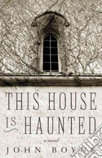 This House Is Haunted libro in lingua di Boyne John