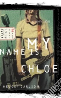 My Name Is Chloe libro in lingua di Carlson Melody