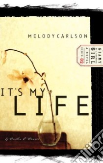 It's My Life libro in lingua di Carlson Melody