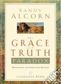 The Grace and Truth Paradox libro in lingua di Alcorn Randy C.