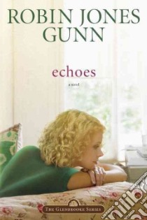 Echoes libro in lingua di Gunn Robin Jones