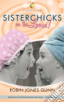 Sisterchicks on the Loose libro in lingua di Gunn Robin Jones