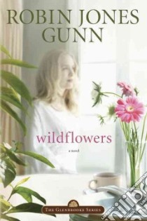 Wildflowers libro in lingua di Gunn Robin Jones