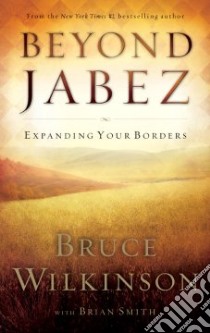 Beyond Jabez libro in lingua di Wilkinson Bruce, Smith Brian (CON)