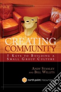 Creating Community libro in lingua di Stanley Andy, Willits Bill