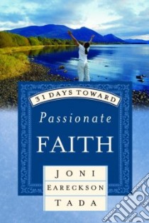 31 Days Toward Passionate Faith libro in lingua di Tada Joni Eareckson