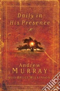 Daily In His Presence libro in lingua di Murray Andrew, Wilkinson Bruce