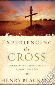 Experiencing the Cross libro in lingua di Blackaby Henry T.