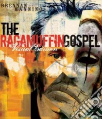 The Ragamuffin Gospel libro in lingua di Manning Brennan, Brock Charles (ILT)