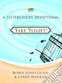 Take Flight! libro in lingua di Gunn Robin Jones, Hannan Cindy