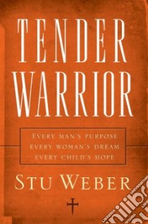 Tender Warrior libro in lingua di Weber Stu