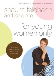 For Young Women Only libro in lingua di Feldhahn Shaunti, Rice Lisa A.